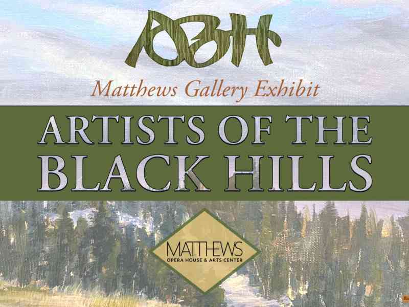 Black Hills, Spearfish, Matthews Opera House, Artists of the Black Hills, Art Exhibit, Entertainment