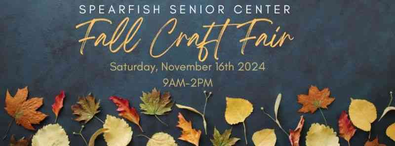 Spearfish Senior Center Fall Craft Fair & Bake Sale, Spearfish, Black Hills, South Dakota